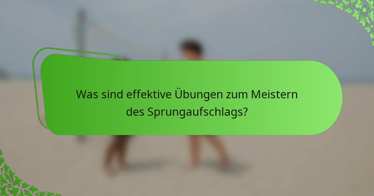 Was sind effektive Übungen zum Meistern des Sprungaufschlags?